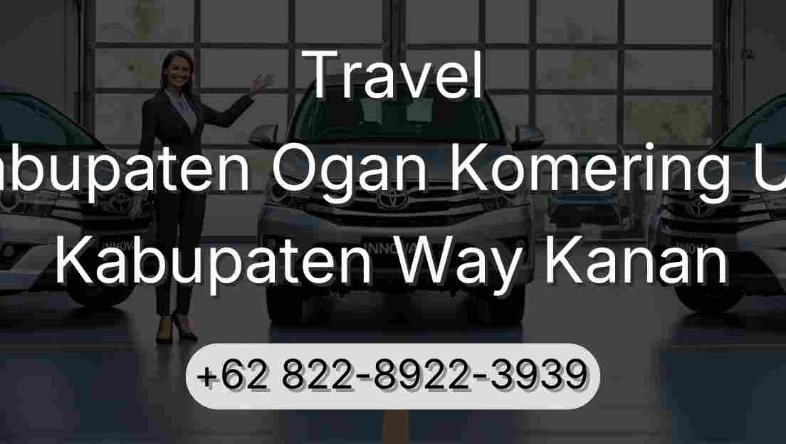 Travel Kabupaten Ogan Komering Ulu Kabupaten Way Kanan