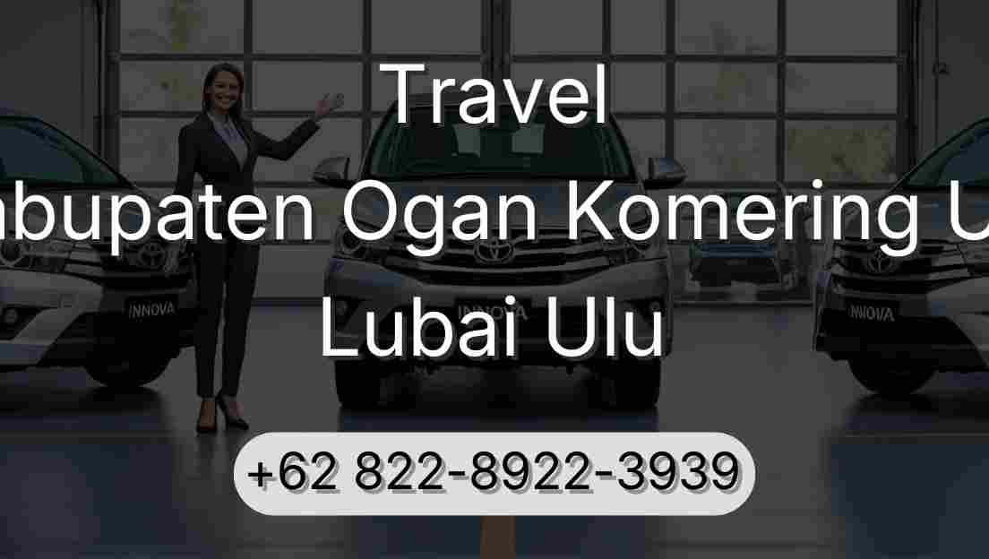 Travel Kabupaten Ogan Komering Ulu Lubai Ulu