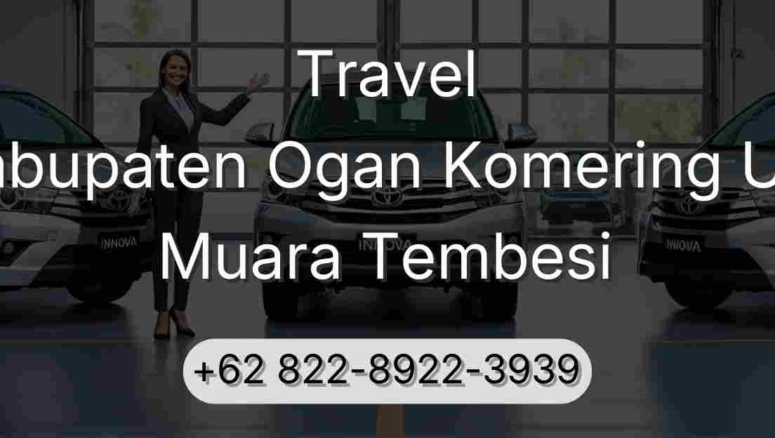 Travel Kabupaten Ogan Komering Ulu Muara Tembesi