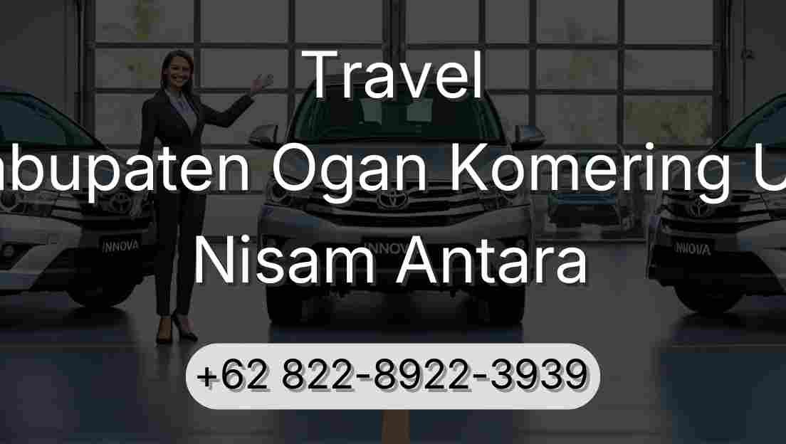 Travel Kabupaten Ogan Komering Ulu Nisam Antara