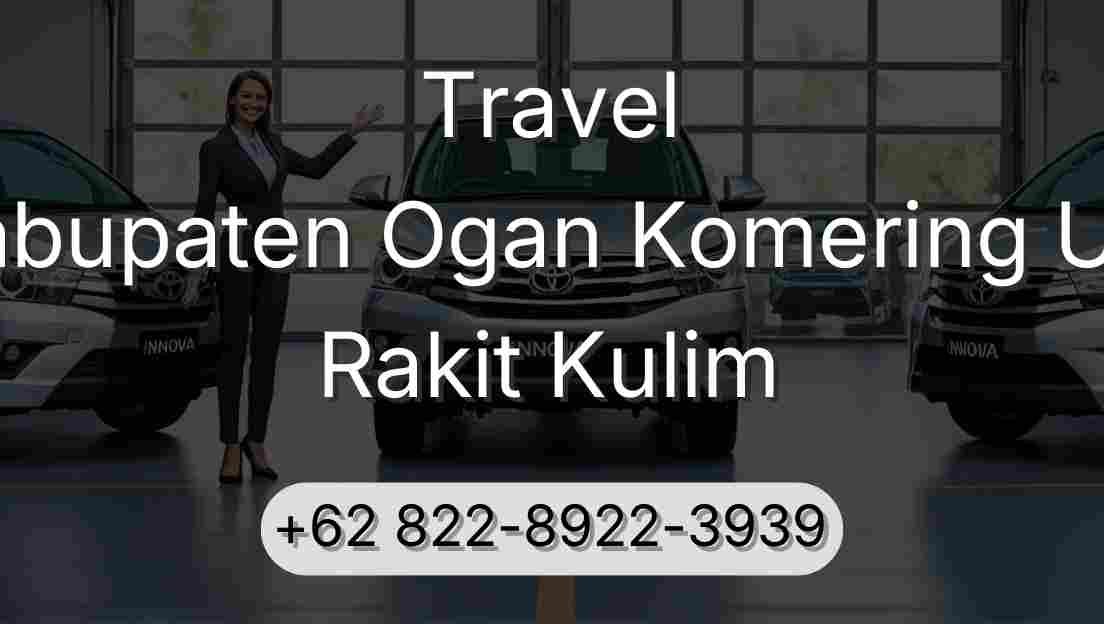 Travel Kabupaten Ogan Komering Ulu Rakit Kulim