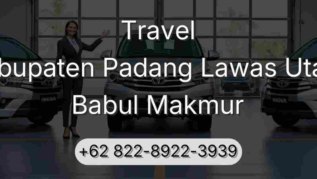 Travel Kabupaten Padang Lawas Utara Babul Makmur