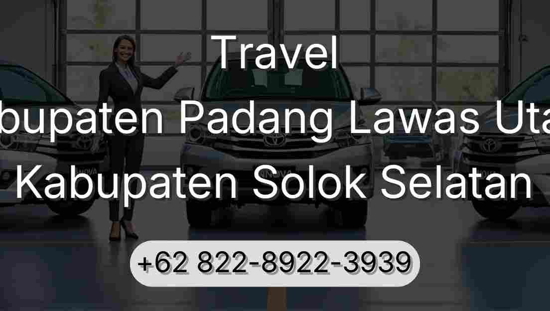 Travel Kabupaten Padang Lawas Utara Kabupaten Solok Selatan