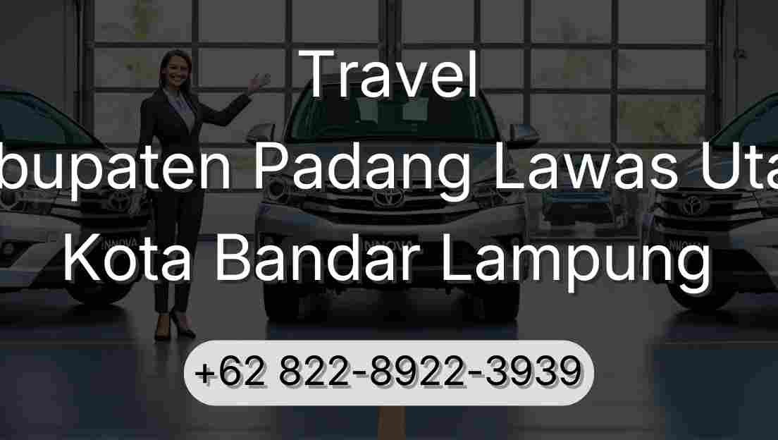 Travel Kabupaten Padang Lawas Utara Kota Bandar Lampung