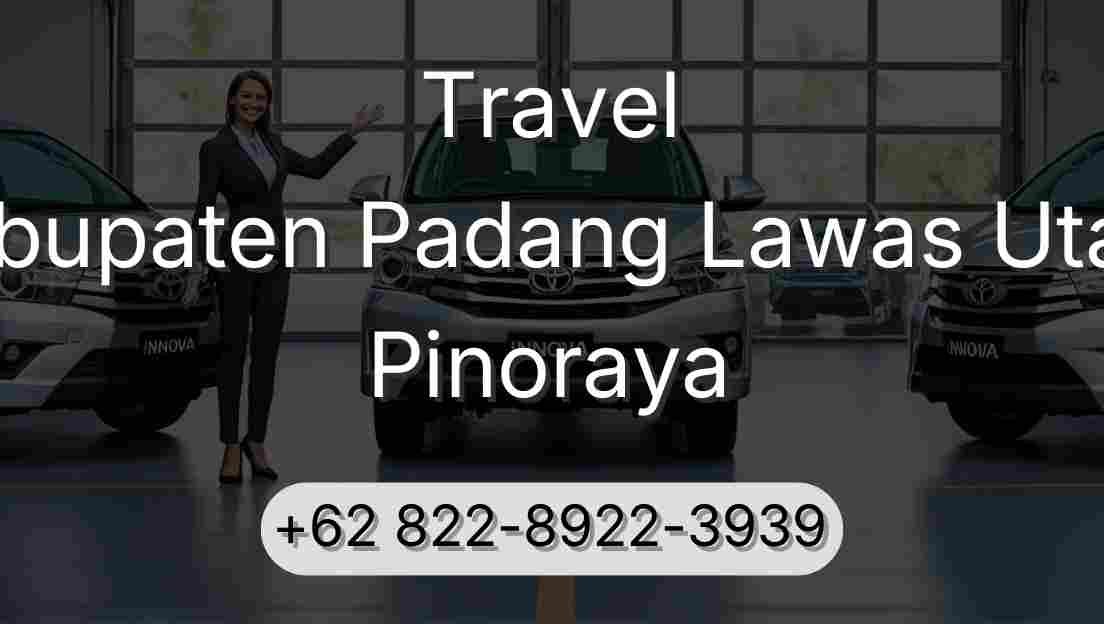 Travel Kabupaten Padang Lawas Utara Pinoraya