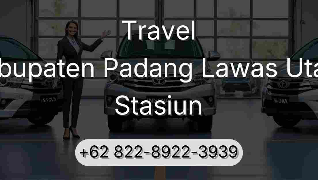 Travel Kabupaten Padang Lawas Utara Stasiun