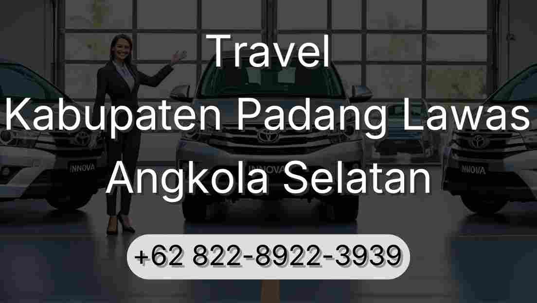 Travel Kabupaten Padang Lawas Angkola Selatan