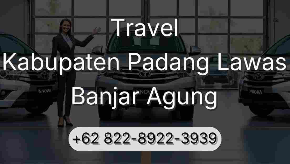 Travel Kabupaten Padang Lawas Banjar Agung
