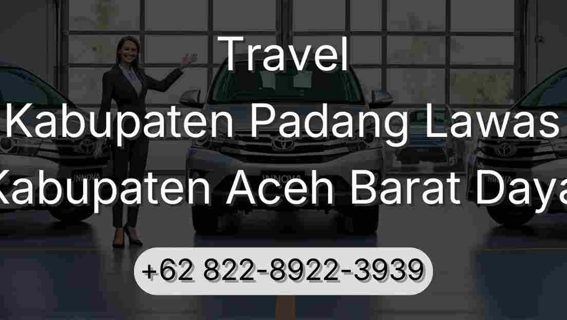 Travel Kabupaten Padang Lawas Kabupaten Aceh Barat Daya