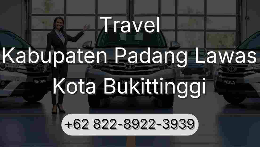 Travel Kabupaten Padang Lawas Kota Bukittinggi