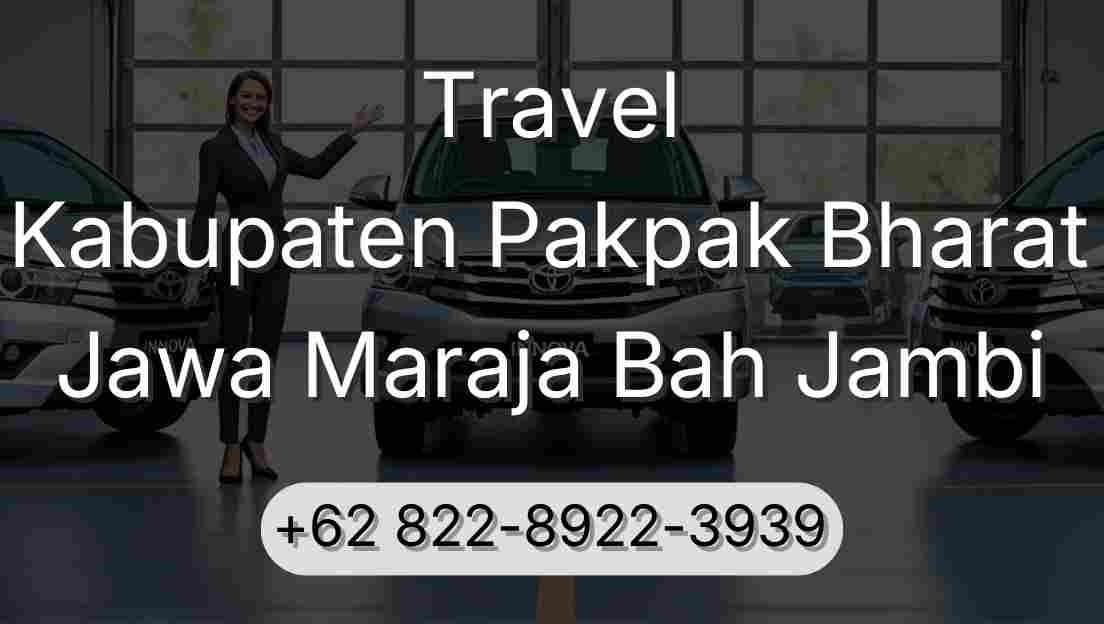 Travel Kabupaten Pakpak Bharat Jawa Maraja Bah Jambi