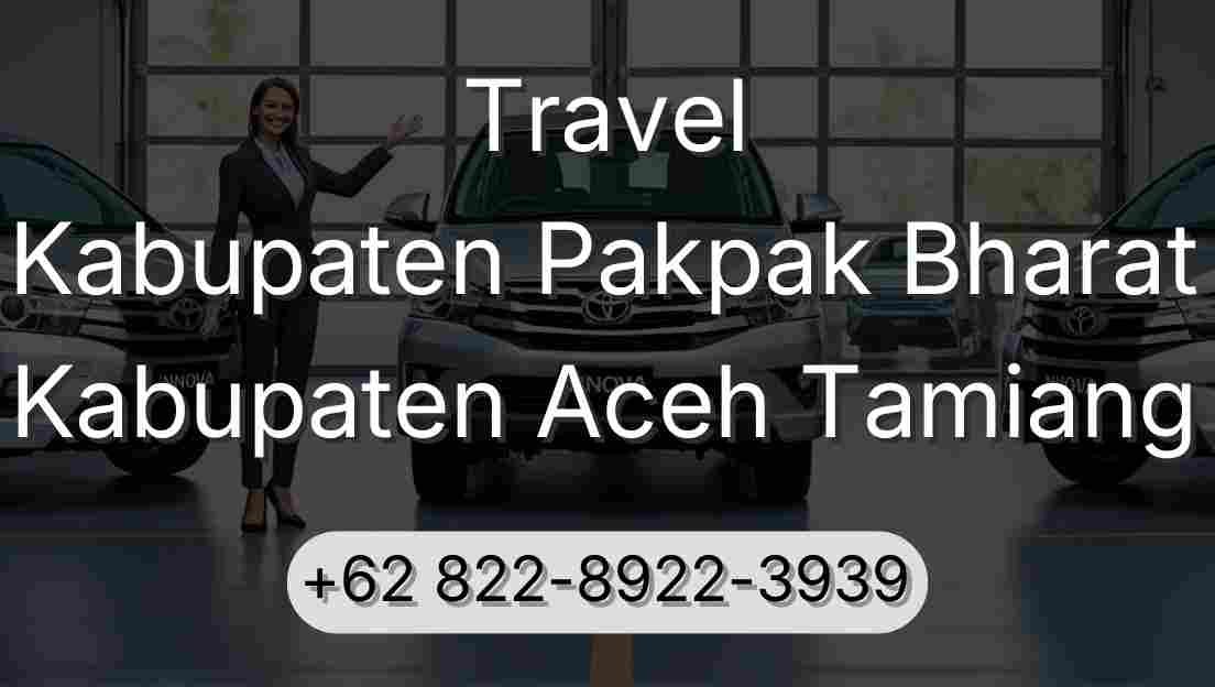 Travel Kabupaten Pakpak Bharat Kabupaten Aceh Tamiang