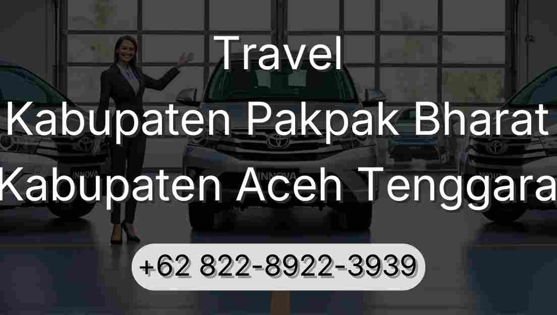 Travel Kabupaten Pakpak Bharat Kabupaten Aceh Tenggara