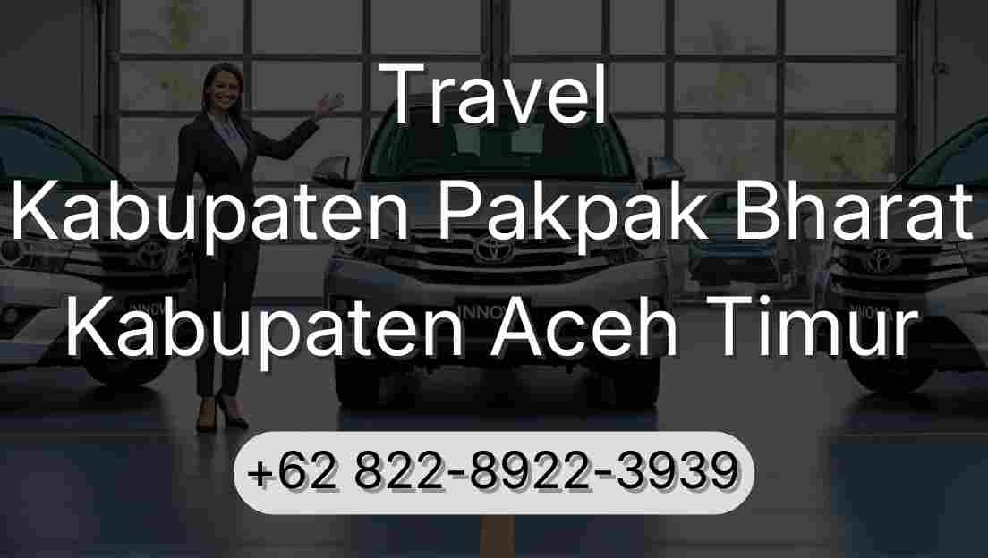 Travel Kabupaten Pakpak Bharat Kabupaten Aceh Timur