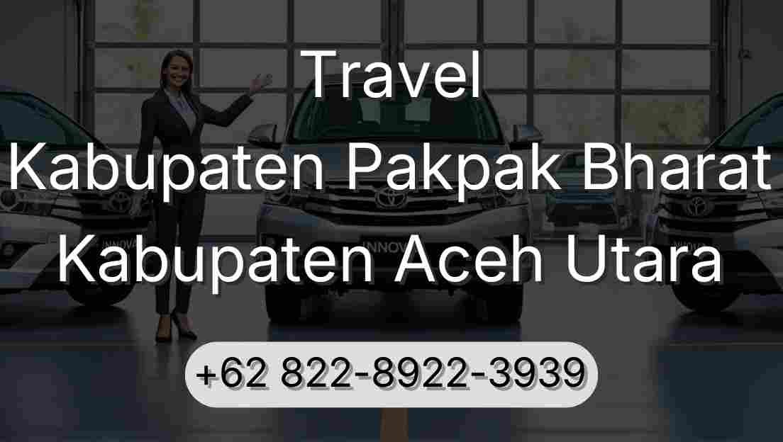 Travel Kabupaten Pakpak Bharat Kabupaten Aceh Utara