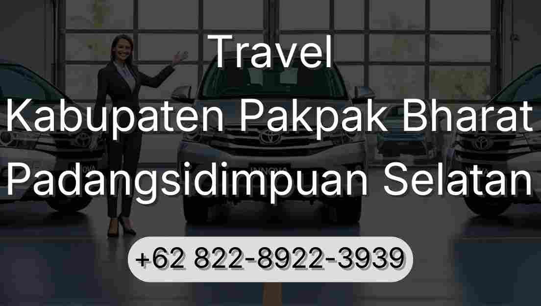 Travel Kabupaten Pakpak Bharat Padangsidimpuan Selatan