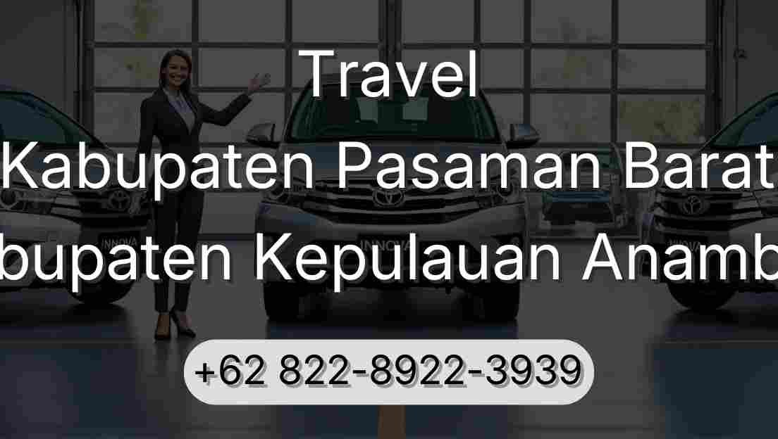 Travel Kabupaten Pasaman Barat Kabupaten Kepulauan Anambas