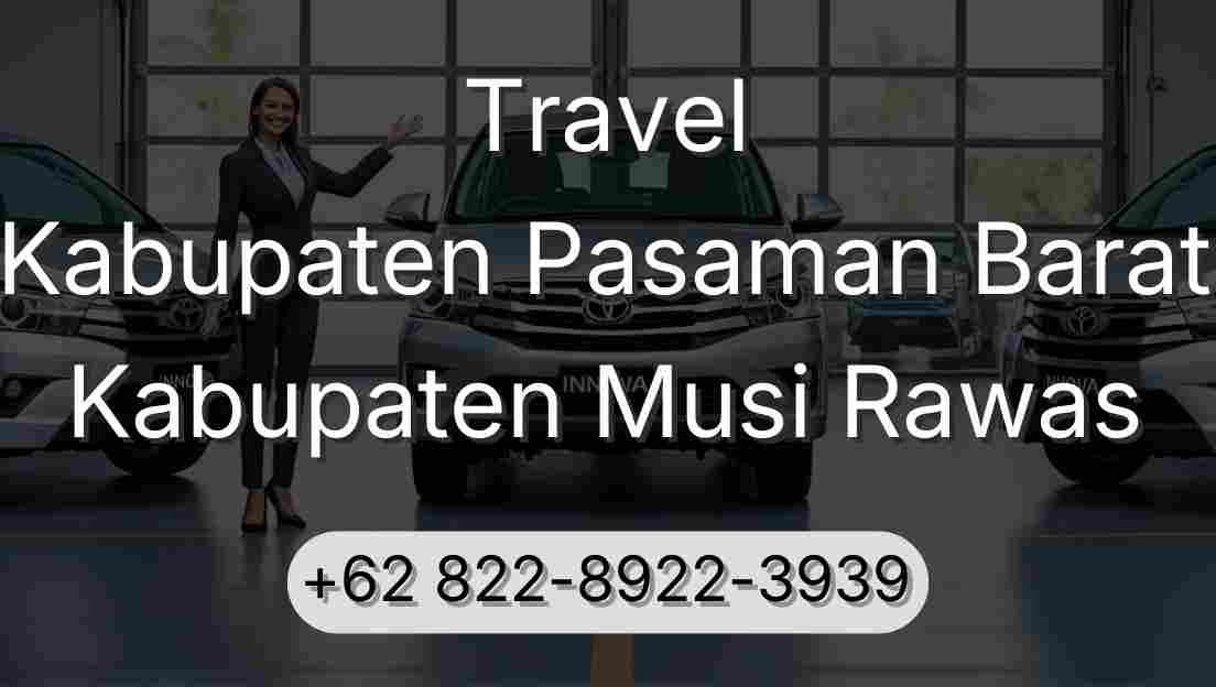 Travel Kabupaten Pasaman Barat Kabupaten Musi Rawas