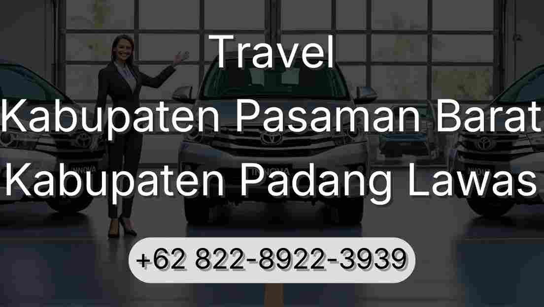 Travel Kabupaten Pasaman Barat Kabupaten Padang Lawas