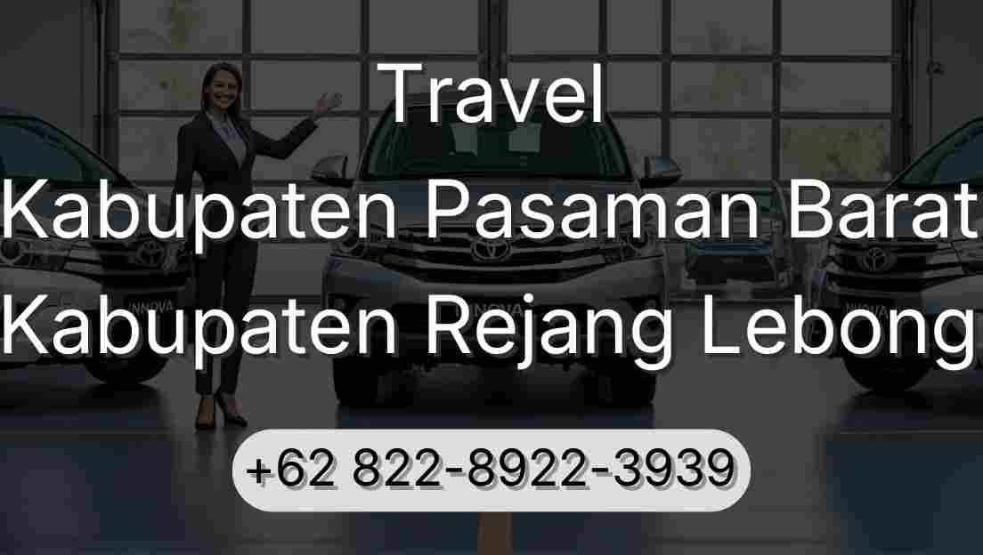 Travel Kabupaten Pasaman Barat Kabupaten Rejang Lebong