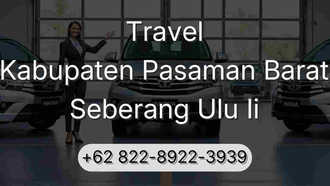 Travel Kabupaten Pasaman Barat Seberang Ulu Ii