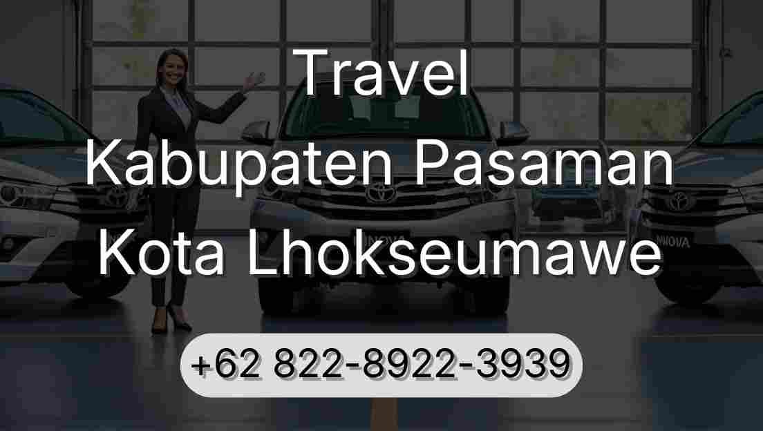 Travel Kabupaten Pasaman Kota Lhokseumawe