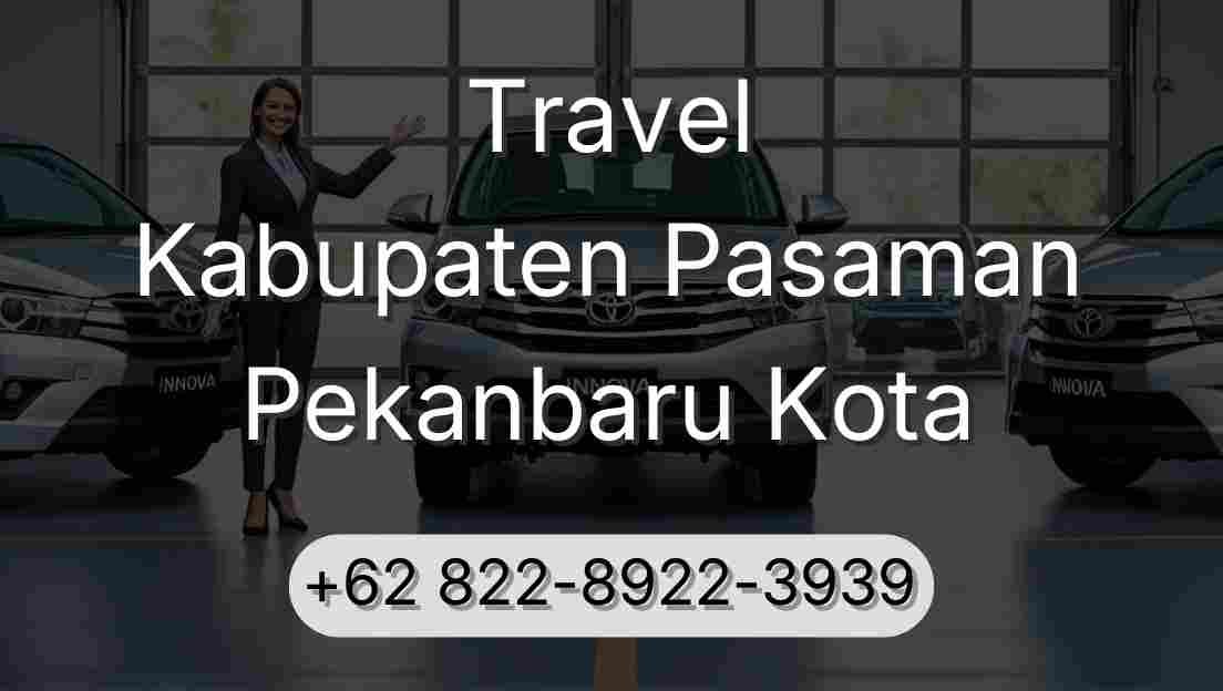 Travel Kabupaten Pasaman Pekanbaru Kota