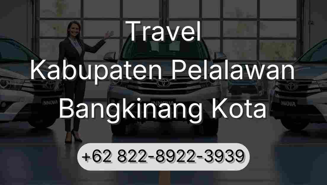 Travel Kabupaten Pelalawan Bangkinang Kota