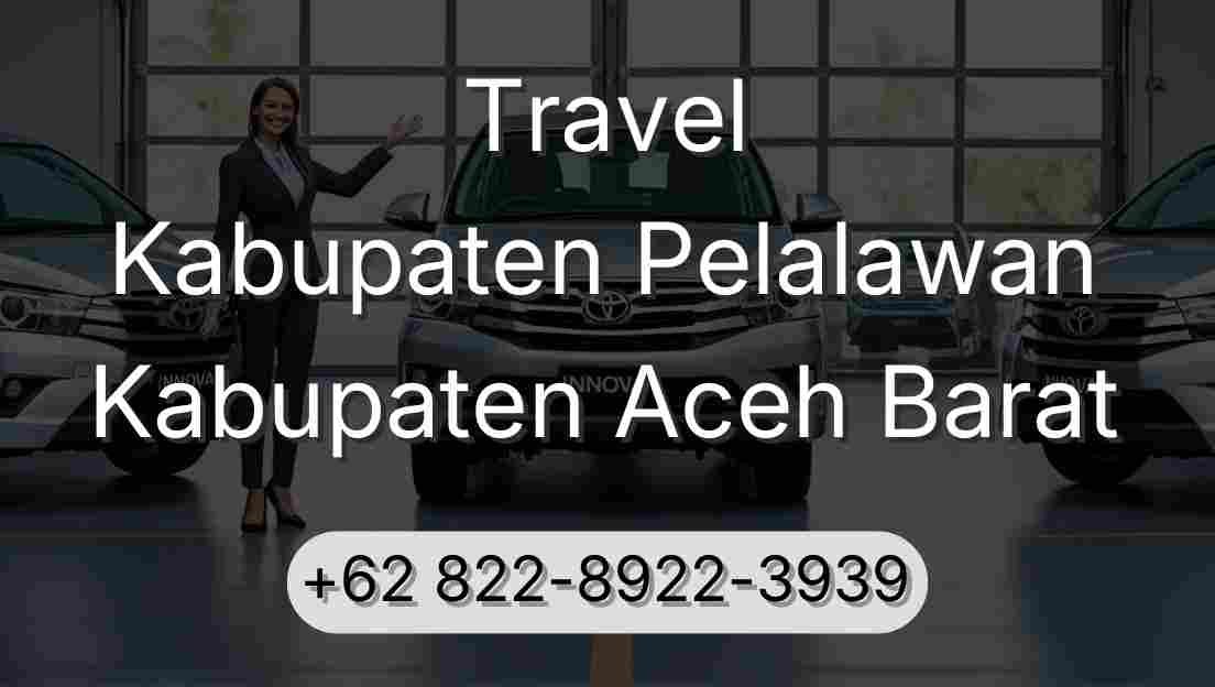 Travel Kabupaten Pelalawan Kabupaten Aceh Barat