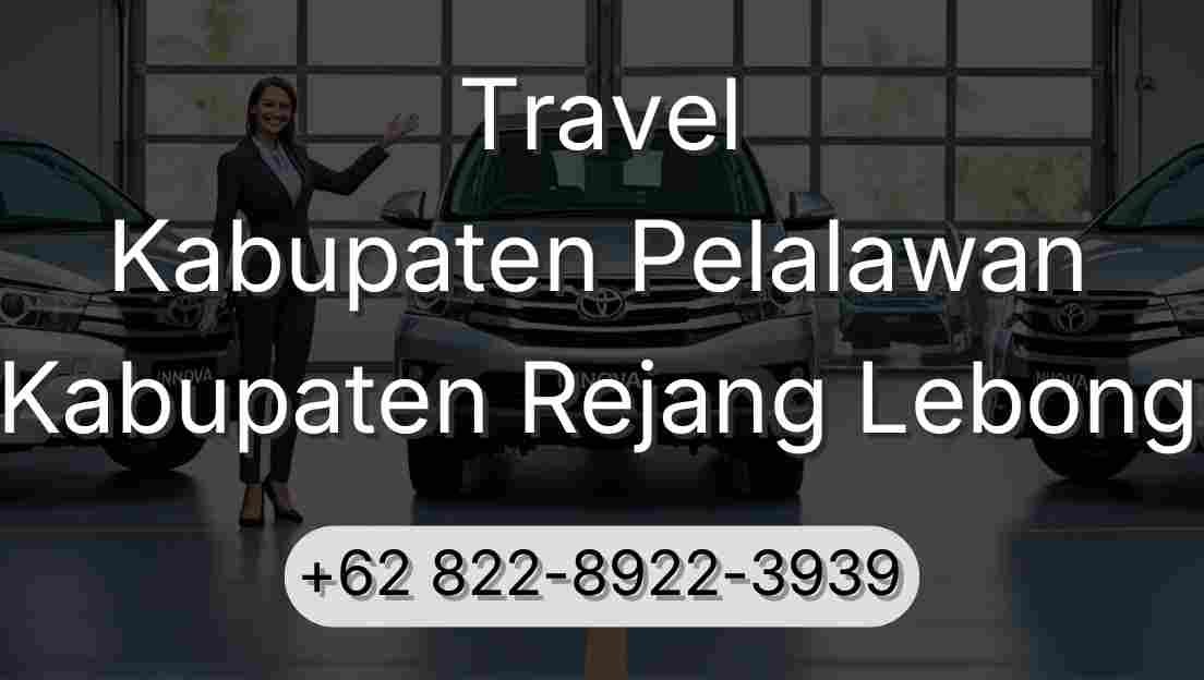 Travel Kabupaten Pelalawan Kabupaten Rejang Lebong