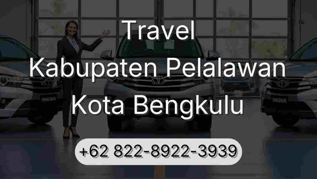 Travel Kabupaten Pelalawan Kota Bengkulu