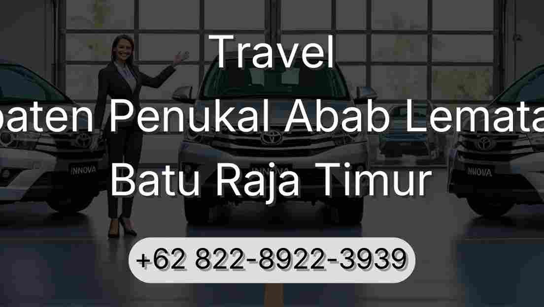 Travel Kabupaten Penukal Abab Lematang Ilir Batu Raja Timur