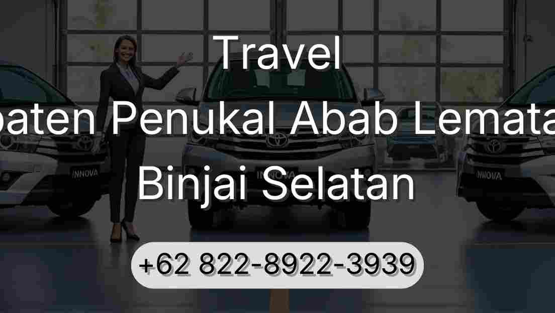 Travel Kabupaten Penukal Abab Lematang Ilir Binjai Selatan