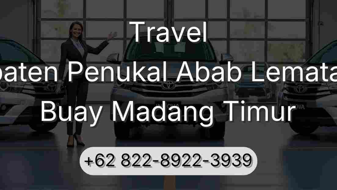 Travel Kabupaten Penukal Abab Lematang Ilir Buay Madang Timur
