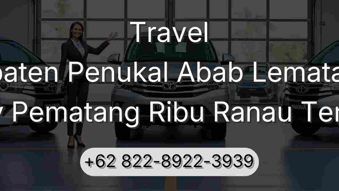 Travel Kabupaten Penukal Abab Lematang Ilir Buay Pematang Ribu Ranau Tengah