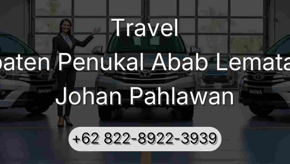 Travel Kabupaten Penukal Abab Lematang Ilir Johan Pahlawan