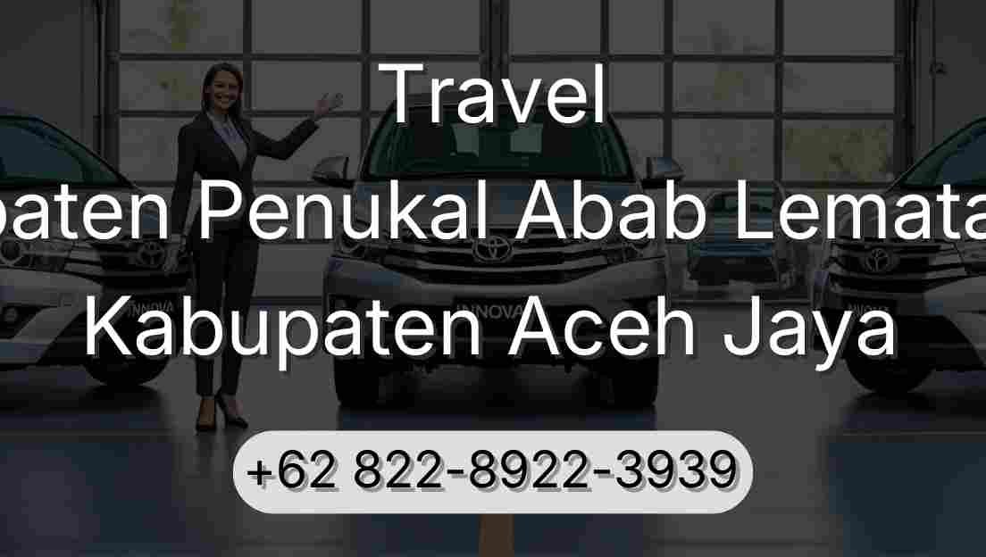 Travel Kabupaten Penukal Abab Lematang Ilir Kabupaten Aceh Jaya