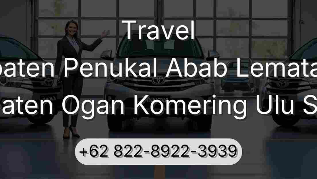 Travel Kabupaten Penukal Abab Lematang Ilir Kabupaten Ogan Komering Ulu Selatan