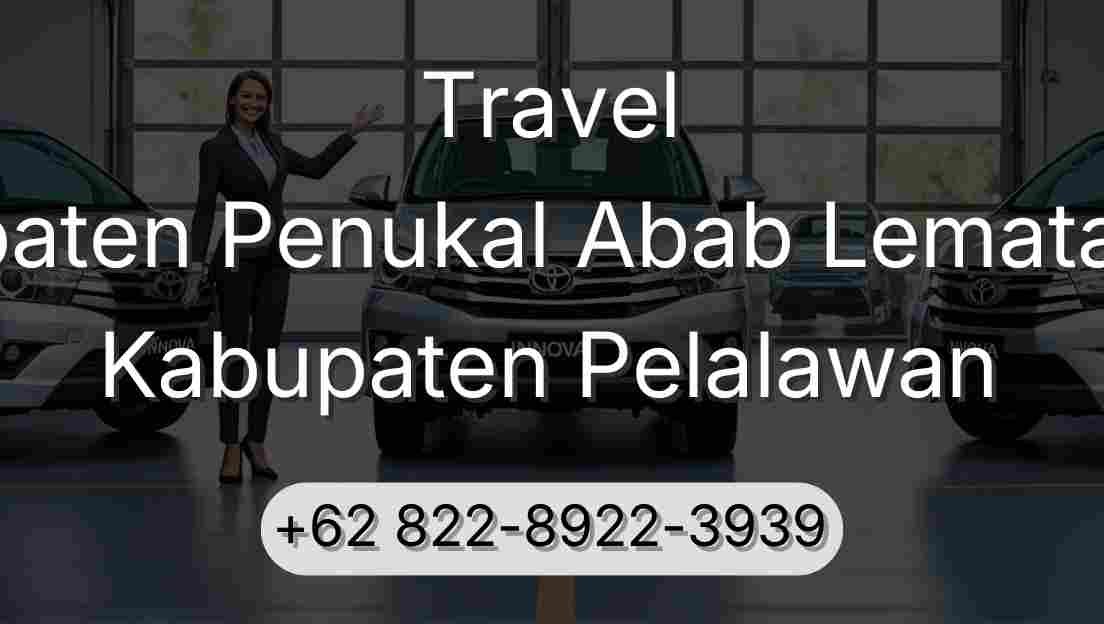 Travel Kabupaten Penukal Abab Lematang Ilir Kabupaten Pelalawan