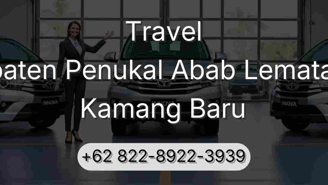 Travel Kabupaten Penukal Abab Lematang Ilir Kamang Baru