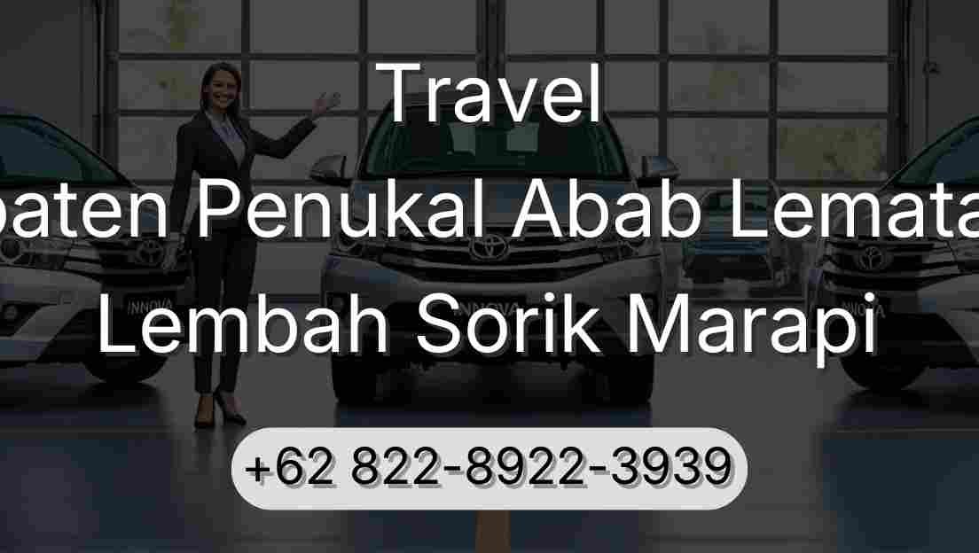 Travel Kabupaten Penukal Abab Lematang Ilir Lembah Sorik Marapi