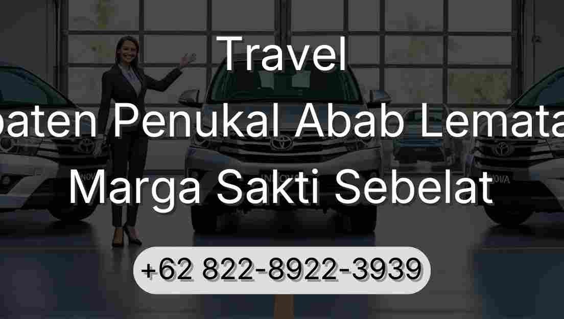 Travel Kabupaten Penukal Abab Lematang Ilir Marga Sakti Sebelat