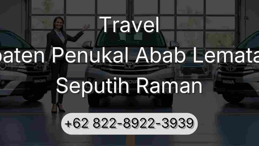 Travel Kabupaten Penukal Abab Lematang Ilir Seputih Raman