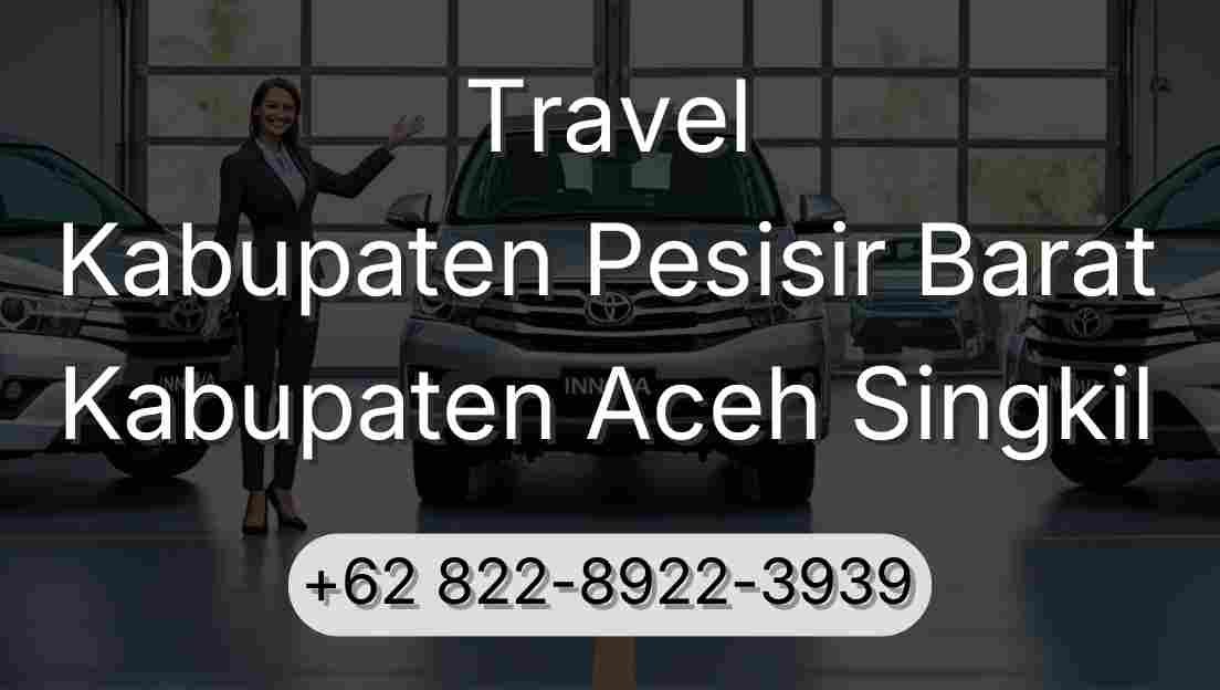 Travel Kabupaten Pesisir Barat Kabupaten Aceh Singkil