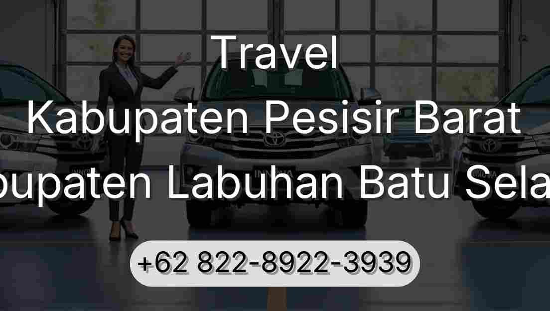 Travel Kabupaten Pesisir Barat Kabupaten Labuhan Batu Selatan