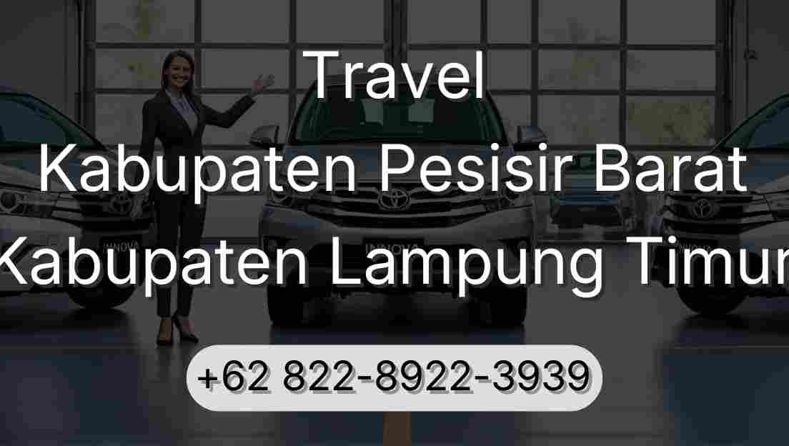 Travel Kabupaten Pesisir Barat Kabupaten Lampung Timur