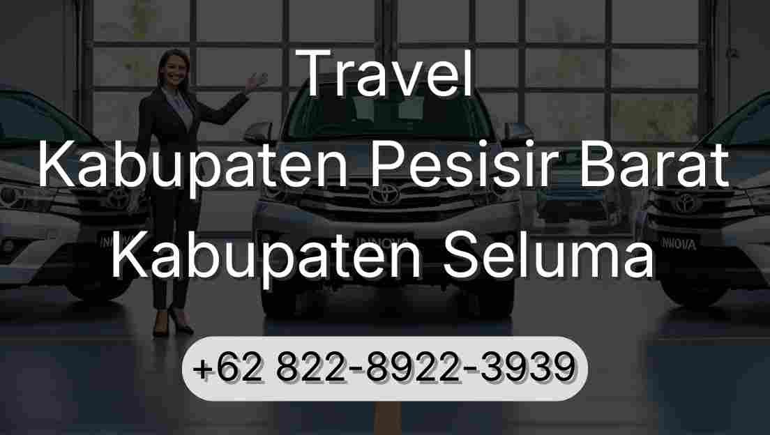 Travel Kabupaten Pesisir Barat Kabupaten Seluma
