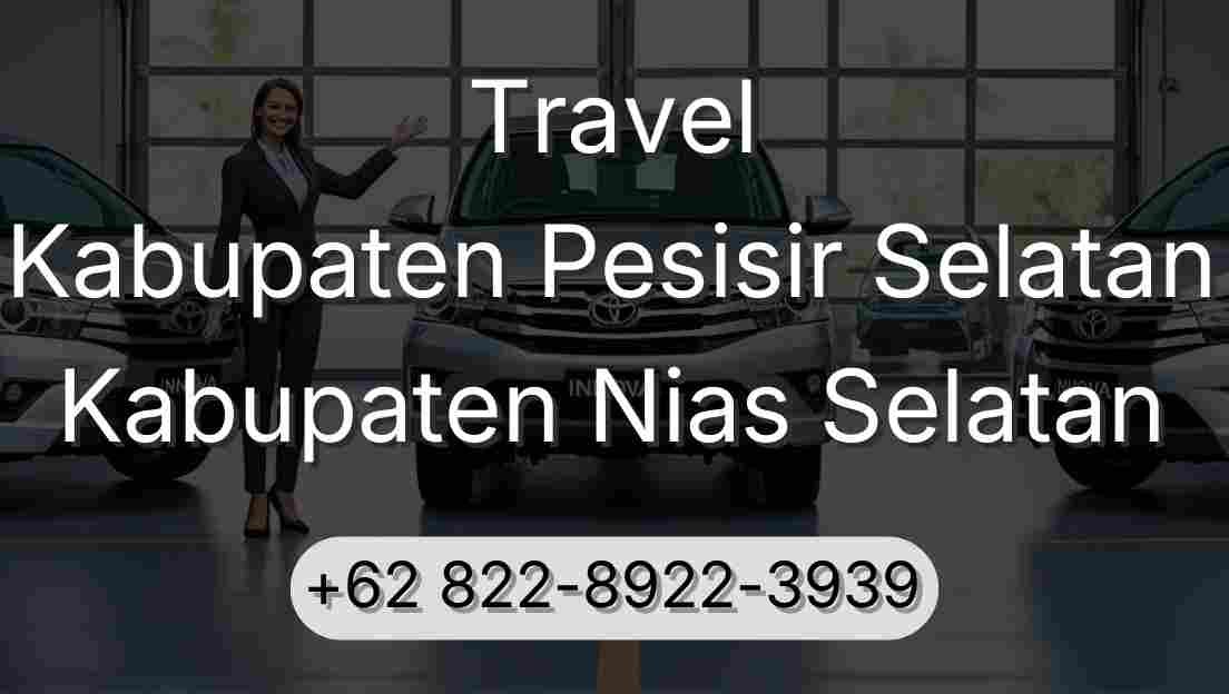 Travel Kabupaten Pesisir Selatan Kabupaten Nias Selatan