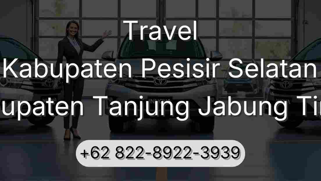 Travel Kabupaten Pesisir Selatan Kabupaten Tanjung Jabung Timur