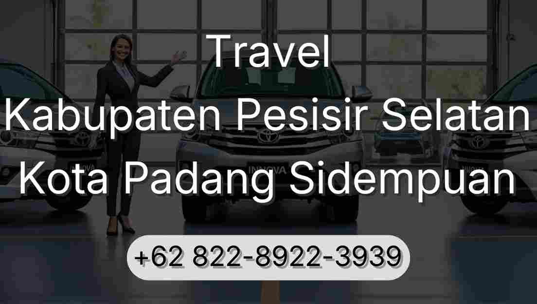 Travel Kabupaten Pesisir Selatan Kota Padang Sidempuan